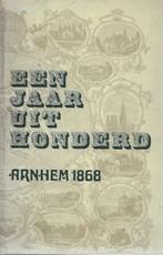 Jan A W Kessels: Een jaar uit honderd - ARNHEM 1868, Ophalen of Verzenden, 20e eeuw of later, Gelezen