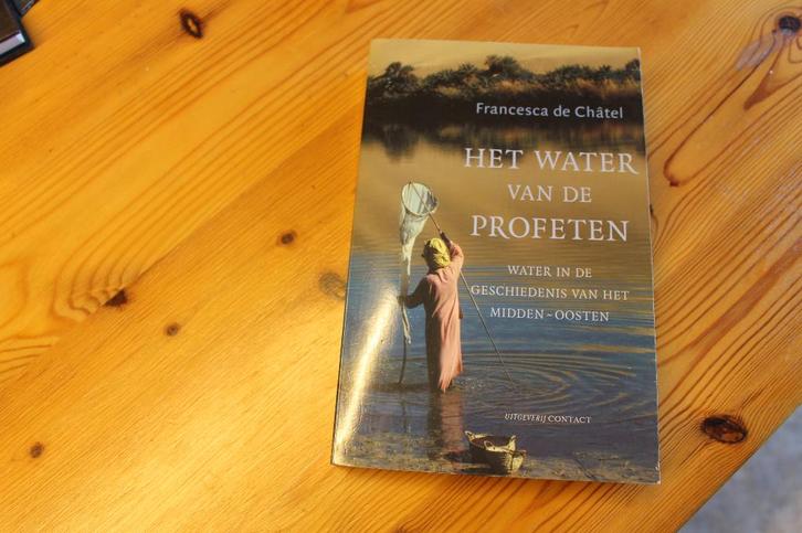 Het water van de profeten - Fracesca de Chatel, Boeken, Geschiedenis | Wereld, Zo goed als nieuw, Azië, 20e eeuw of later, Ophalen of Verzenden