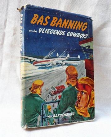 Bas banning en de vliegende cowboys a. Van aardenburg. 1e dr beschikbaar voor biedingen