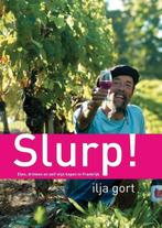 Slurp! - Ilja Gort, Ophalen of Verzenden, Zo goed als nieuw, Ilja Gort, Frankrijk