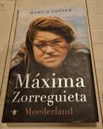 Boek MAXIMA ZORREGUIETA moederland (hardcover), Boeken, Ophalen of Verzenden, 20e eeuw of later, Gelezen, Marcia luyten