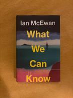 Ian McEwan - What We Can Know - gesigneerd, Boeken, Ophalen of Verzenden, Nieuw, Europa overig