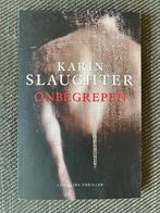 Karin Slaughter - Onbegrepen., Ophalen of Verzenden, Zo goed als nieuw, Karin Slaughter