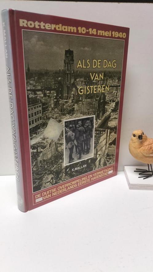 Mallan, K.; Als de dag van gisteren (Rotterdam 1940, Boeken, Oorlog en Militair, Gelezen, Tweede Wereldoorlog, Ophalen of Verzenden