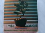 MINI- BONSAI, Het kweken en verzorgen van dwergboompjes, Ophalen of Verzenden, Gelezen, Bloemen, Planten en Bomen