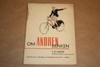 Om andren denken - Verkeersboekje - Circa 1950, Boeken, Ophalen of Verzenden, Gelezen