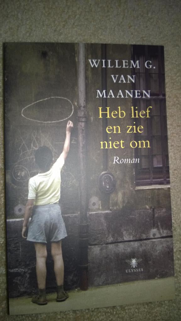 Boek - 496 - Heb lief en zie niet om - Willem G. van Maanen, Boeken, Ophalen of Verzenden, Zo goed als nieuw