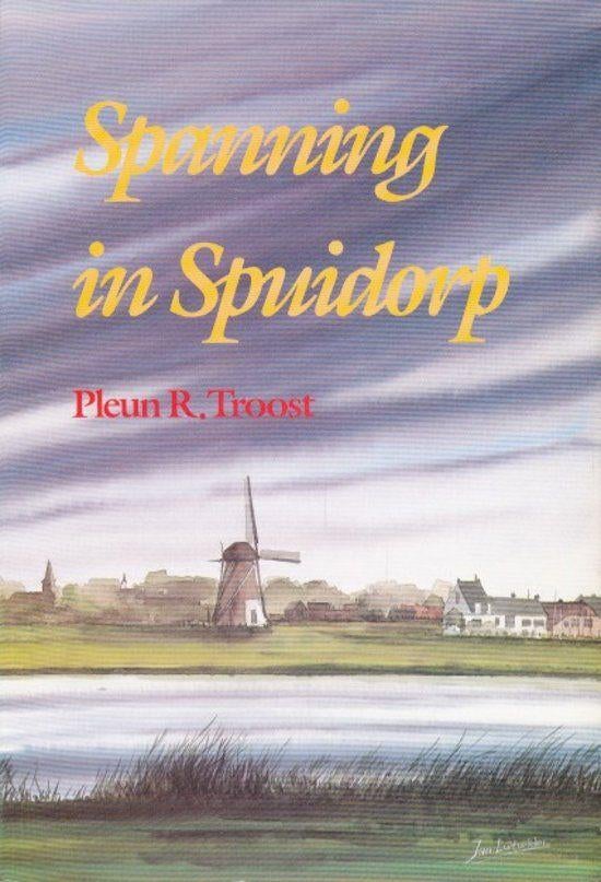 Spanning in Spuidorp - Pleun R. Troost, Boeken, Ophalen of Verzenden, Zo goed als nieuw, Zuid-Holland, Pleun R. Troost