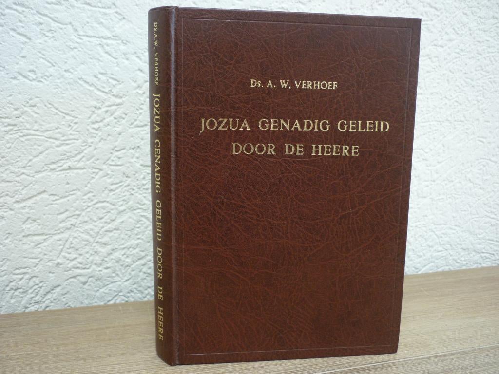 Ds. A. W. Verhoef - Jozua genadig geleid door de Heere, Ophalen of Verzenden, Gelezen, Christendom | Protestants