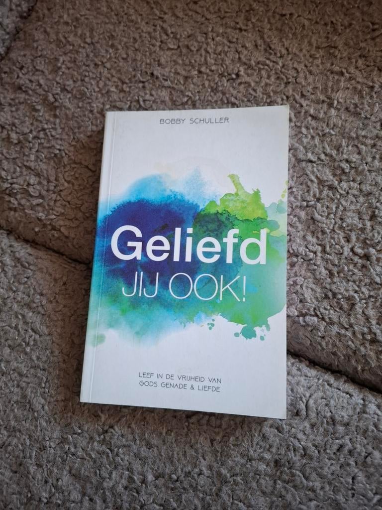 Bobby Schuller - Geliefd. Jij ook!, Ophalen of Verzenden, Zo goed als nieuw, Bobby Schuller