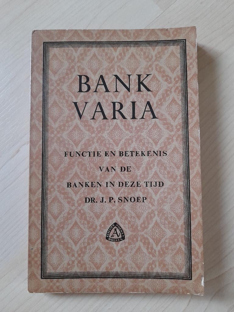 BANKVARIA FUNCTIE EN BETEKENIS VAN DE BANKEN Dr JP Snoep, Boeken, Ophalen of Verzenden, Gelezen