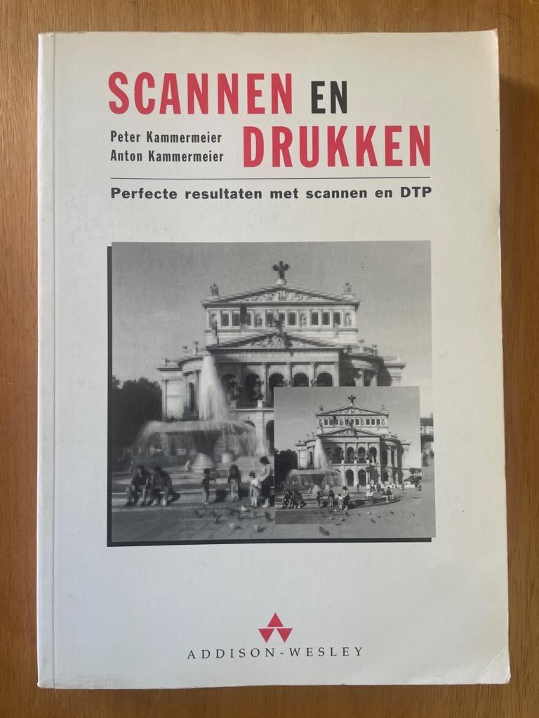 Scannen en drukken - Peter & Anton Kammermeier, Boeken, Informatica en Computer, Verzenden, Gelezen, Hardware