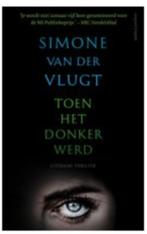 Simone van der Vlugt - Toen het donker werd, Boeken, Thrillers, Ophalen of Verzenden, Simone van der Vlugt, Zo goed als nieuw