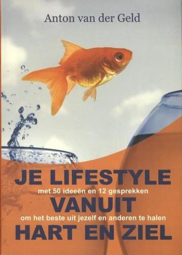 Je lifestyle vanuit hart en ziel - Anton van Gelder   beschikbaar voor biedingen