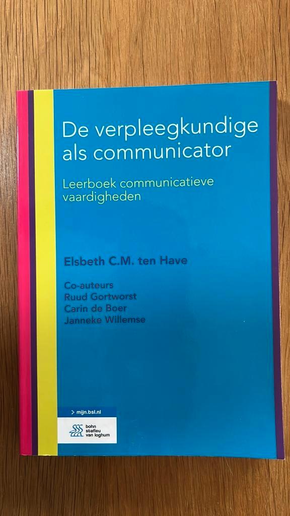 Elsbeth C.M. ten Have - De verpleegkundige als communicator, Boeken, Studieboeken en Cursussen, Zo goed als nieuw, HBO, Beta, Ophalen of Verzenden