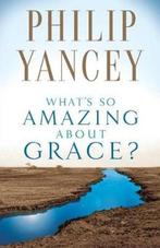 Philip Yancey - What’s so Amazing About Grace - NIEUW, Ophalen of Verzenden, Nieuw, Philip Yancey, Non-fictie