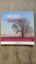 Ingrid Smit - De kracht van diabetes, Ophalen of Verzenden, Zo goed als nieuw, Dieet en Voeding