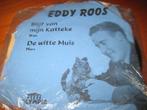 Eddy Roos: Blijf van mijn katteke, Ophalen of Verzenden, Zo goed als nieuw, Nederlandstalig, Single