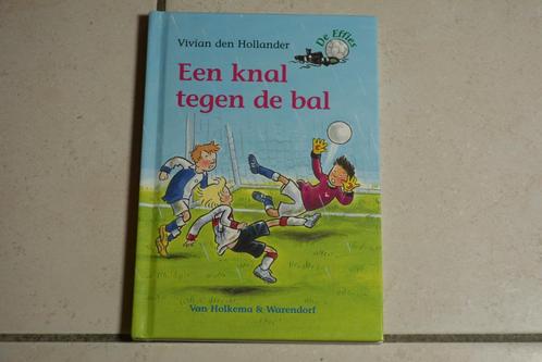 De Effies: Een knal tegen de bal Vivian den Hollander AVI E4, Boeken, Kinderboeken | Jeugd | onder 10 jaar, Zo goed als nieuw