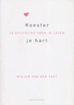 Koester je hart, Boeken, Ophalen of Verzenden, Mirjam van der Vegt, Christendom | Protestants