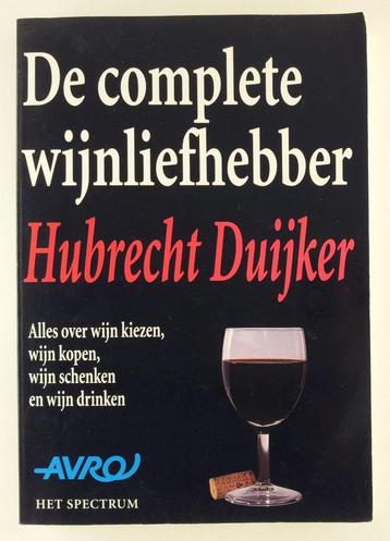 Duijker, Hubrecht - De complete wijnliefhebber / Alles over beschikbaar voor biedingen