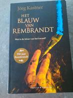 Jörg Kastner
Het Blauw van Rembrandt
Historische thriller, Ophalen of Verzenden, Zo goed als nieuw