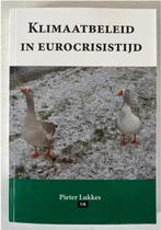 Klimaatbeleid in eurocrisitijd - Pieter Lukkes (nieuw), Boeken, Ophalen of Verzenden, Zo goed als nieuw