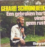 gerard schoonebeek - een gebroken hart vindt geen rust, Gebruikt, 7 inch, Single, Ophalen of Verzenden