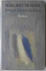 Eerst grijs dan wit dan blauw - Margriet de Moor - Roman, Nederland, Margriet de Moor, Ophalen, Gelezen
