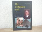 J.M. Vermeulen - Het treffelijkste werk, Boeken, Godsdienst en Theologie, Ophalen of Verzenden, Zo goed als nieuw, Christendom | Protestants