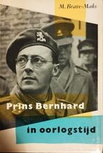 Prins Bernhard in Oorlogstijd - M. Brave-Maks, Ophalen of Verzenden, Tweede Wereldoorlog, Zo goed als nieuw