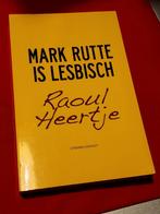 GESIGNEERD Mark Rutte is lesbisch. Raoul Heertje., Boeken, Ophalen of Verzenden, Zo goed als nieuw, Nederland