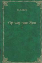 Ds.P.BLOK - OP WEG NAAR SION - DEEL I, Ophalen of Verzenden, Gelezen