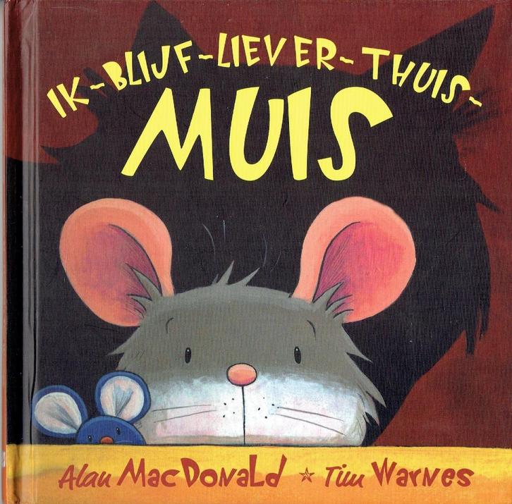 Ik-blijf-liever-thuis-Muis - Alan MacDonald, Tim Warnes, Boeken, Kinderboeken | Kleuters, Nieuw, Fictie algemeen, Jongen of Meisje