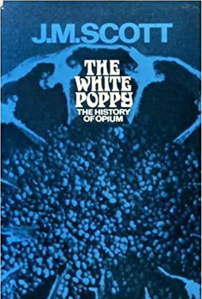 The White Poppy A History of Opium James Maurice Scott, Boeken, Wetenschap, Zo goed als nieuw, Natuurwetenschap, Ophalen of Verzenden
