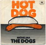 The Dogs - Hot dog / Michelina, Pop, Gebruikt, Ophalen of Verzenden, 7 inch
