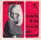 bert kaempfert - answer me , my love / yellow bird, Cd's en Dvd's, Vinyl Singles, Pop, Ophalen of Verzenden, 7 inch, Single