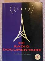 De Radiodocumentaire - Handboek Radiomakers, Ophalen of Verzenden, Zo goed als nieuw, Diverse auteurs, Vakgebied of Filmindustrie