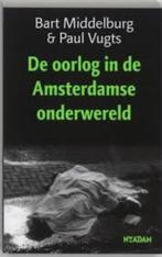 Bart Middelburg - De oorlog in de Amsterdamse onderwereld, Ophalen of Verzenden, Nieuw