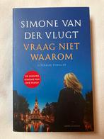 Vraag Niet Waarom - Simone van der Vlugt, Ophalen of Verzenden, Zo goed als nieuw, Nederland