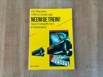 Boek: Neem de trein - Spoorwegaffiches in Nederland beschikbaar voor biedingen