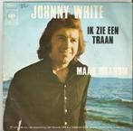 Johnny White - Ik zie een traan / Maar waarom, Nederlandstalig, Gebruikt, 7 inch, Single