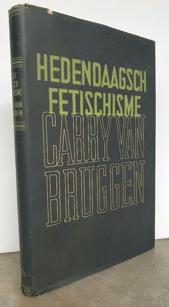 Bruggen, Carry van - Hedendaagsch fetischisme (1948), Boeken, Filosofie, Zo goed als nieuw, Ophalen of Verzenden