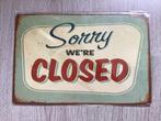 Retro SORRY WE ‘R CLOSED bord (geen emaille), Ophalen of Verzenden, Zo goed als nieuw