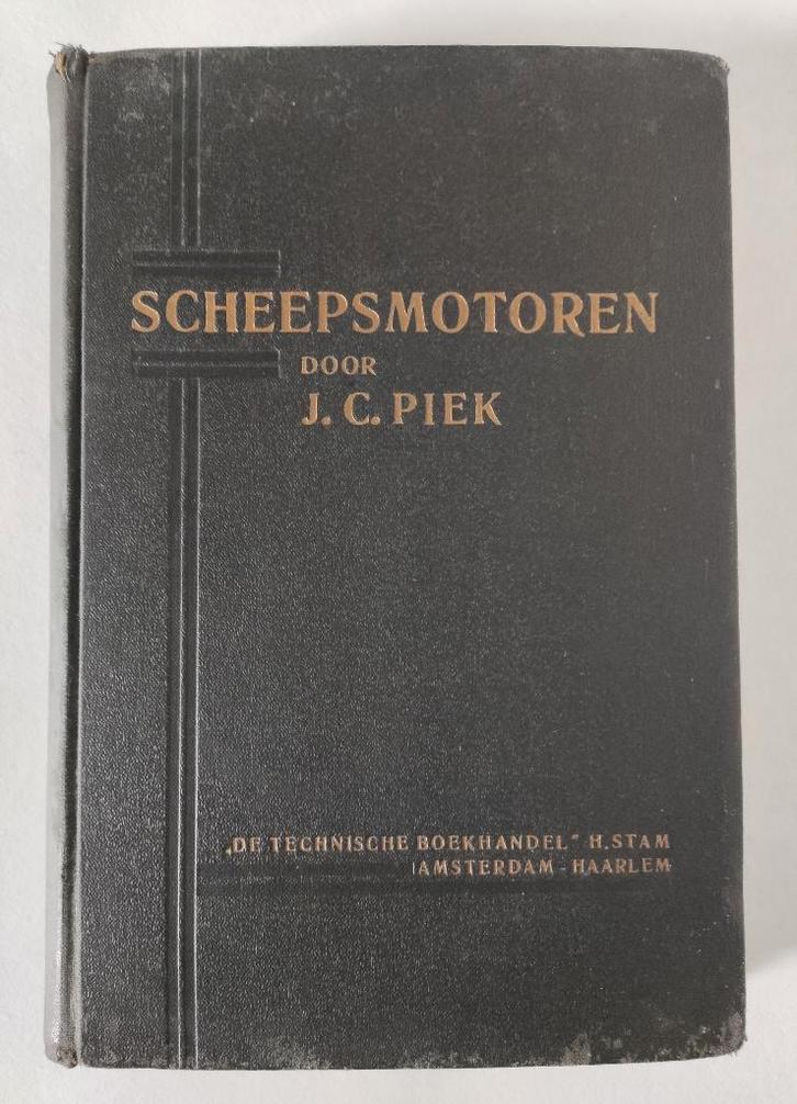 Boek "Scheepsmotoren door J.C. Piek"  (1933), Boeken, Techniek, Gelezen, Werktuigbouwkunde, Ophalen of Verzenden