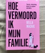 Bella Mackie, Hoe Vermoord Ik Mijn Familie, Ophalen of Verzenden, Zo goed als nieuw
