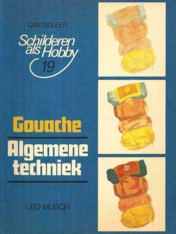 Gouache - Leo Musch, Boeken, Hobby en Vrije tijd, Zo goed als nieuw, Tekenen en Schilderen, Ophalen of Verzenden