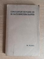W. Ploeg - Constantijn Huygens en de Natuurwetenschappen, Ophalen of Verzenden, Gelezen, W. Ploeg