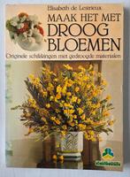 Maak het met droogbloemen, Boeken, Gelezen, Bloemschikken, Groendecoratie, Elisabeth de Lestrieux, Ophalen of Verzenden