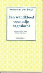 Een wandkleed voor mijn nageslacht / Henny van den Bosch, Ophalen, Zo goed als nieuw, Nederland, Henny van den Bosch
